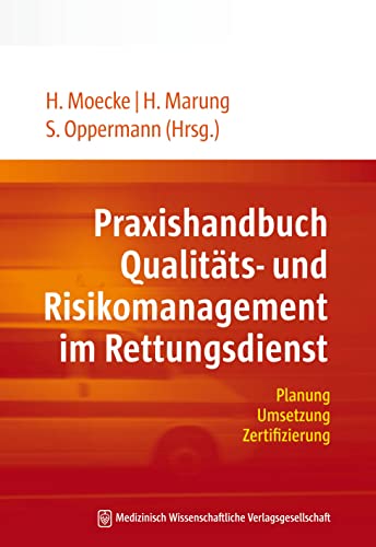 Praxishandbuch Qualitäts- und Risikomanagement im Rettungsdienst: Planung, Umsetzung, Zertifizierung Praxishandbuch Qualitäts- und Risikomanagement im Rettungsdienst: Planung, Umsetzung, Zertifizierung