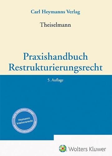 Praxishandbuch Restrukturierungsrecht von Heymanns, Carl