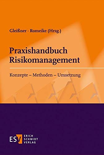 Praxishandbuch Risikomanagement: Konzepte - Methoden - Umsetzung von Schmidt, Erich Verlag