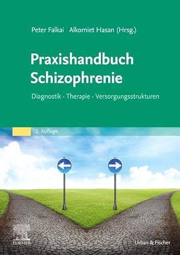 Praxishandbuch Schizophrenie: Diagnostik – Therapie – Versorgungsstrukturen von Elsevier