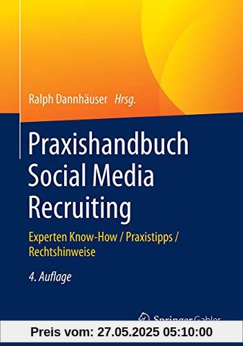 Praxishandbuch Social Media Recruiting: Experten Know-How / Praxistipps / Rechtshinweise Praxishandbuch Social Media Recruiting: Experten Know-How / Praxistipps / Rechtshinweise