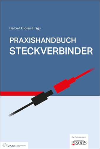 Praxishandbuch Steckverbinder von Vogel Communications Group GmbH & Co. KG