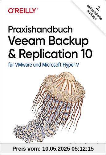 Praxishandbuch Veeam Backup & Replication 10: für VMware und Microsoft Hyper-V (Animals)