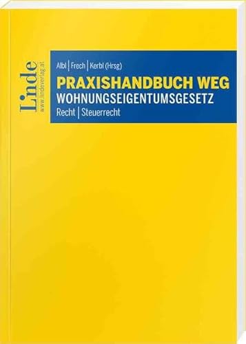 Praxishandbuch WEG I Wohnungseigentumsgesetz: Recht ǀ Steuerrecht von Linde Verlag Ges.m.b.H.