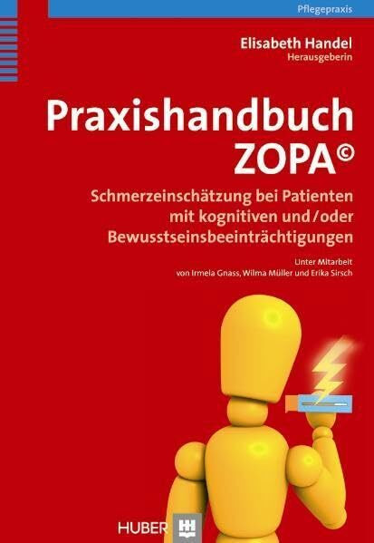 Praxishandbuch ZOPA©: Schmerzeinschätzung bei Patienten mit kognitiven und/oder Bewusstseinsbe...