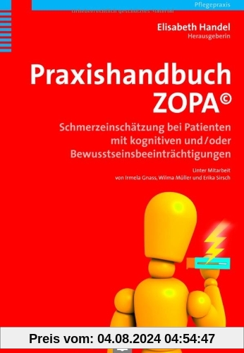 Praxishandbuch ZOPA©. Schmerzeinschätzung bei Patienten mit kognitiven und/oder Bewusstseinsbeeinträchtigungen