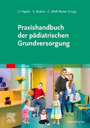 Praxishandbuch der pädiatrischen Grundversorgung von Urban & Fischer Verlag/Elsevier GmbH