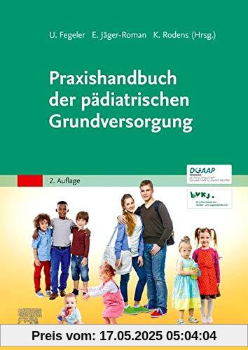 Praxishandbuch der pädiatrischen Grundversorgung: MIt Zugang zum Elsevier-Portal Praxishandbuch der pädiatrischen Grundversorgung: MIt Zugang zum Elsevier-Portal
