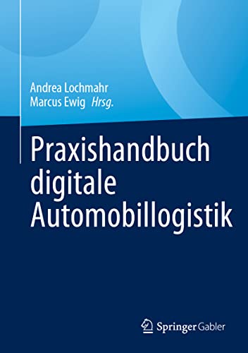 Praxishandbuch digitale Automobillogistik von Springer Gabler