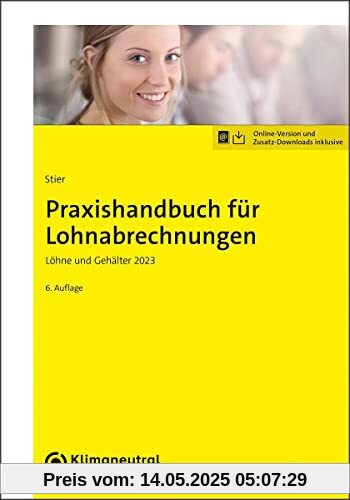 Praxishandbuch für Lohnabrechnungen: Löhne und Gehälter 2023