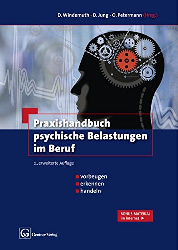 Praxishandbuch psychische Belastungen im Beruf: vorbeugen - erkennen - handeln. Bonus-Material im Internet
