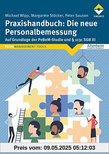 Praxishandbuch: Die neue Personalbemessung: Auf Grundlage der PeBeM-Studie und § 113c SGB XI