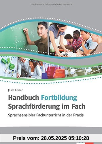 Praxishandbücher Sprachbildung / Sprachsensibel unterrichten - Sprache fördern: Handbuch Fortbildung Sprachförderung im Fach: Sprachsensibler Fachunterricht in der Praxis