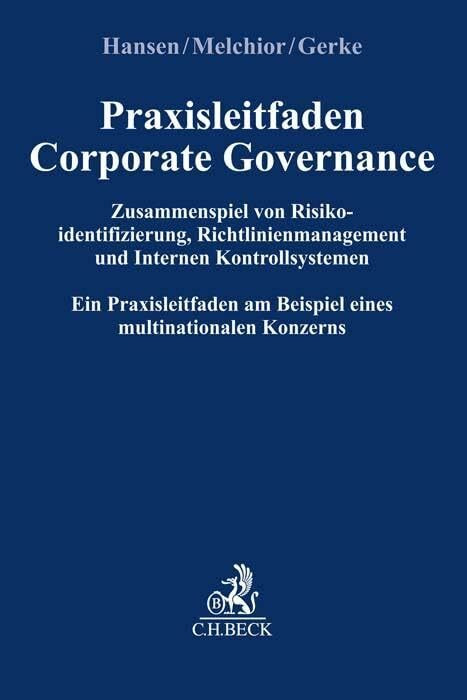 Praxisleitfaden Corporate Governance: Zusammenspiel von Risikoidentifizierung, Richtlinienmana... Praxisleitfaden Corporate Governance: Zusammenspiel von Risikoidentifizierung, Richtlinienmana...