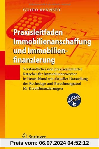 Praxisleitfaden Immobilienanschaffung und Immobilienfinanzierung: Verständlicher und praxisorientierter Ratgeber für Immobilienerwerber in Deutschland ... und Berechnungstool für Kreditfinanzierungen