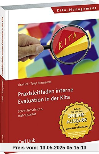 Praxisleitfaden interne Evaluation in der Kita: Schritt für Schritt zu mehr Qualität Praxisleitfaden interne Evaluation in der Kita: Schritt für Schritt zu mehr Qualität
