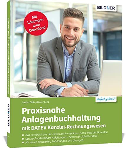 Praxisnahe Anlagenbuchhaltung mit DATEV Kanzlei Rechnungswesen: Das umfassende Lernbuch für Ei... Praxisnahe Anlagenbuchhaltung mit DATEV Kanzlei Rechnungswesen: Das umfassende Lernbuch für Ei...