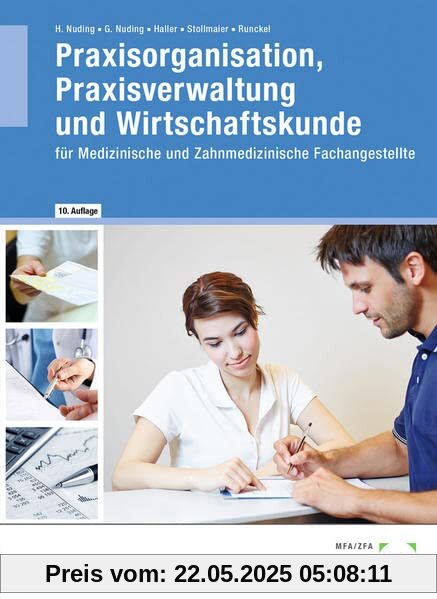 Praxisorganisation, Praxisverwaltung und Wirtschaftskunde: für Medizinische und Zahnmedizinische Fachangestellte Praxisorganisation, Praxisverwaltung und Wirtschaftskunde: für Medizinische und Zahnmedizinische Fachangestellte