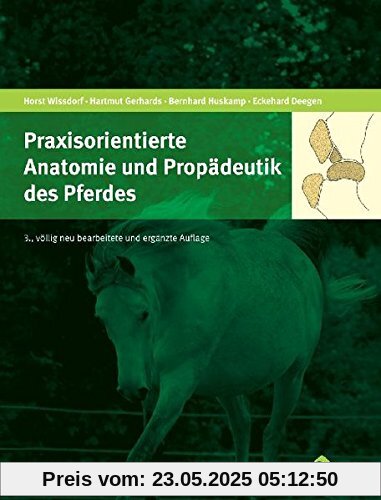 Praxisorientierte Anatomie und Propädeutik des Pferdes