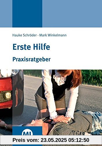 Praxisratgeber Erste Hilfe Praxisratgeber Erste Hilfe
