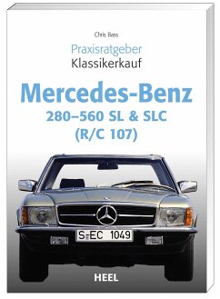 Praxisratgeber Klassikerkauf Mercedes Benz 280-560 SL & SLC (R/C 107) von Heel Verlag