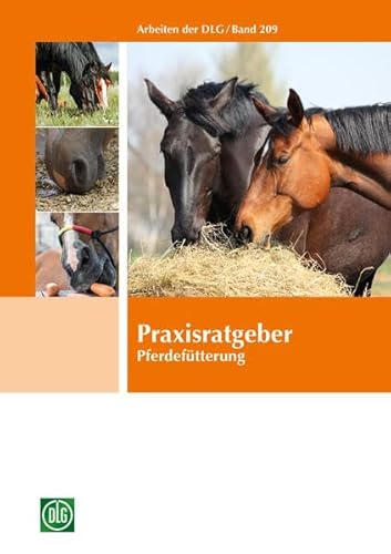 Praxisratgeber Pferdefütterung (Arbeiten der DLG) von DLG-Verlag