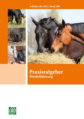 Praxisratgeber Pferdefütterung (Arbeiten der DLG) von DLG-Verlag