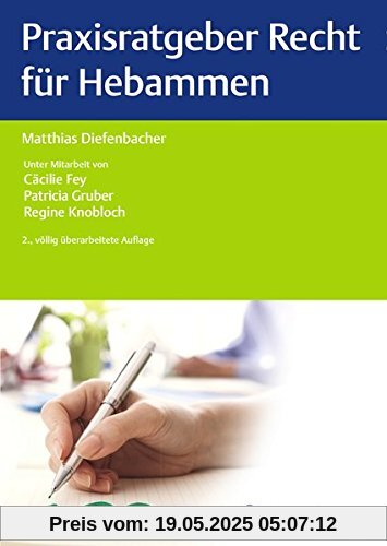 Praxisratgeber Recht für Hebammen (Edition Hebamme)