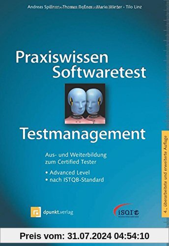 Praxiswissen Softwaretest - Testmanagement (iSQI-Reihe): Aus- und Weiterbildung zum Certified Tester - Advanced Level nach ISTQB-Standard