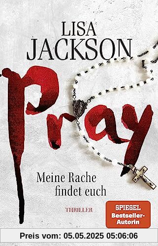 Pray - Meine Rache findet euch: Ein neuer Fall für Bentz und Montoya. Thriller | SPIEGEL Bestseller-Autorin Pray - Meine Rache findet euch: Ein neuer Fall für Bentz und Montoya. Thriller | SPIEGEL Bestseller-Autorin