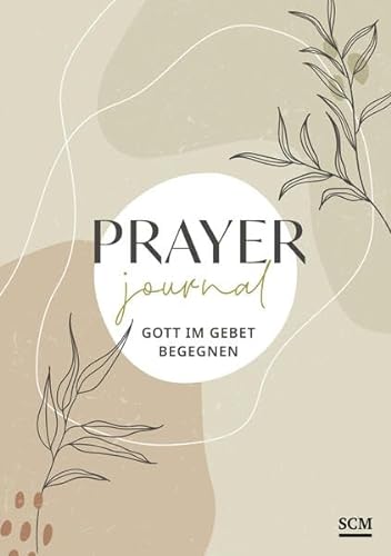 Prayer Journal: Gott im Gebet begegnen