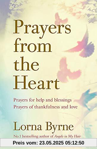 Prayers from the Heart: Prayers for help and blessings, prayers of thankfulness and love
