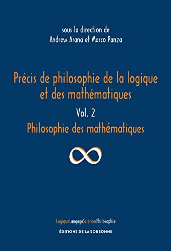 Précis de philosophie de la logique et des mathématiques: Vol. 2 : Philosophie des mathématiques