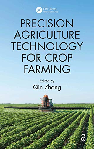 Precision Agriculture Technology for Crop Farming von CRC Press