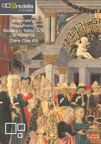 Predella. Ediz. a colori. Celebrating Magnificenza: studies in italian art in honor of Diane Cole Ahl (2020) (Vol. 47) von ETS