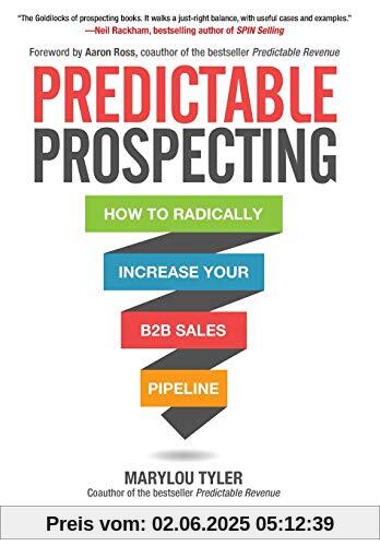 Predictable Prospecting: How to Radically Increase Your B2B Sales Pipeline