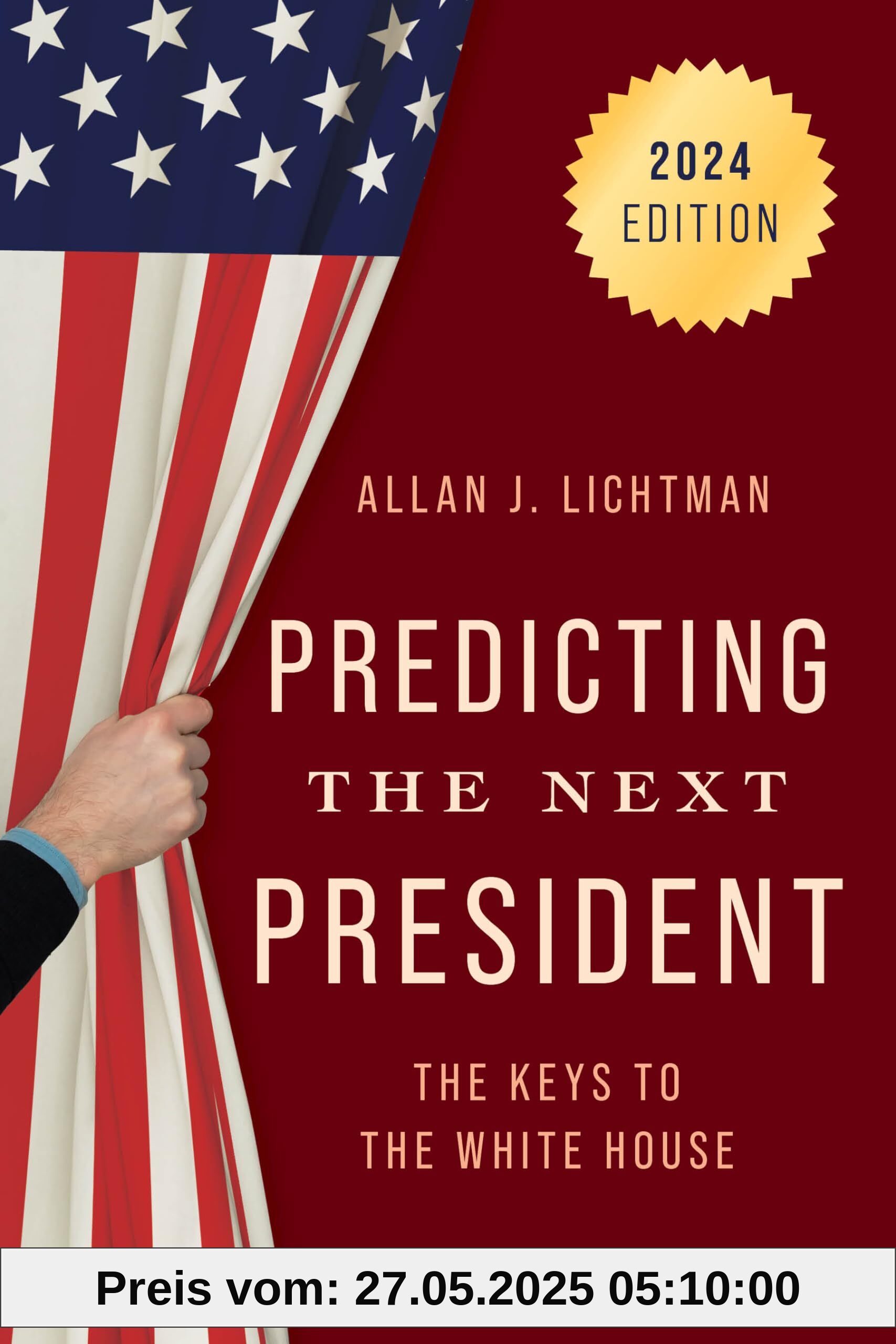 Predicting the Next President: The Keys to the White House, 2024 Predicting the Next President: The Keys to the White House, 2024