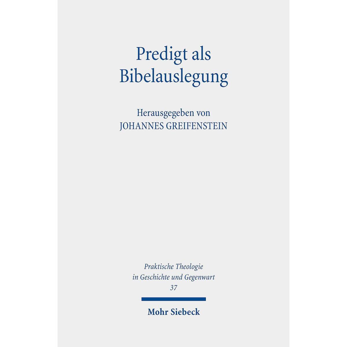 Predigt als Bibelauslegung Predigt als Bibelauslegung von Mohr Siebeck GmbH & Co. K