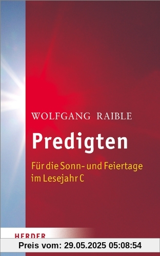 Predigten: Für die Sonn- und Feiertage im Lesejahr C Predigten: Für die Sonn- und Feiertage im Lesejahr C