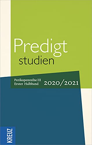 Predigtstudien 2020/2021 - 1. Halbband: Perikopenreihe III (Fortsetzung Predigtstudien)