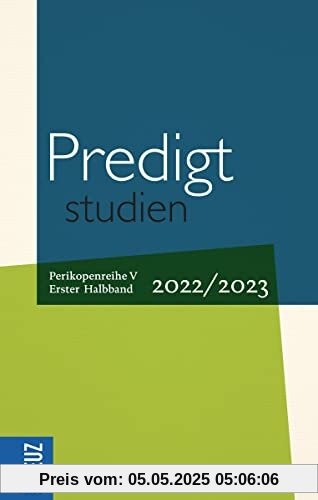 Predigtstudien 2022/2023 - 1. Halbband: Vom 1. Advent bis zum 5. Sonntag nach Ostern (Rogate) - Perikopenreihe V (Fortsetzung Predigtstudien)