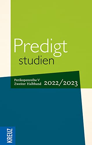 Predigtstudien 2022/2023 - 2. Halbband: Christi Himmelfahrt bis Totensonntag - Perikopenreihe V