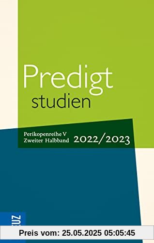 Predigtstudien 2022/2023 - 2. Halbband: Christi Himmelfahrt bis Totensonntag - Perikopenreihe V (Fortsetzung Predigtstudien)