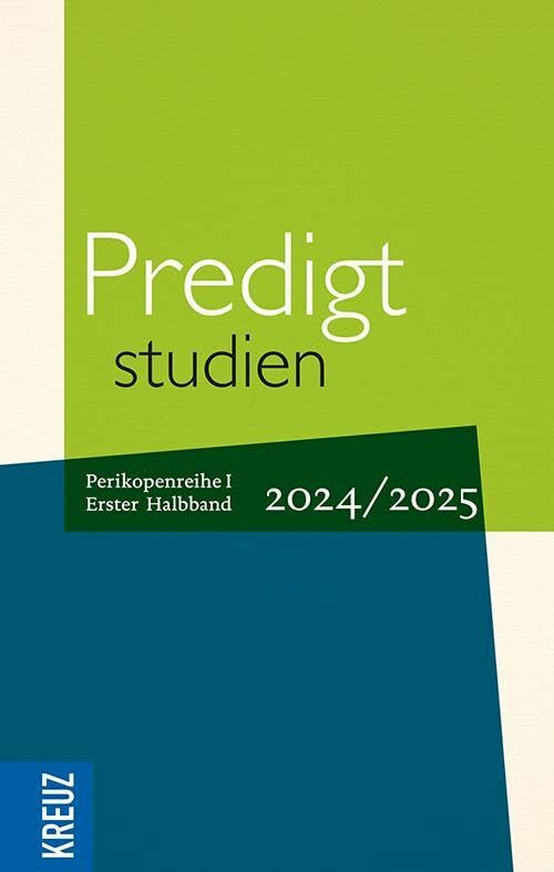 Predigtstudien 2024/2025, 1. Halbband: Vom 1. Advent bis zum 5. Sonntag nach Ostern (Rogate) -...