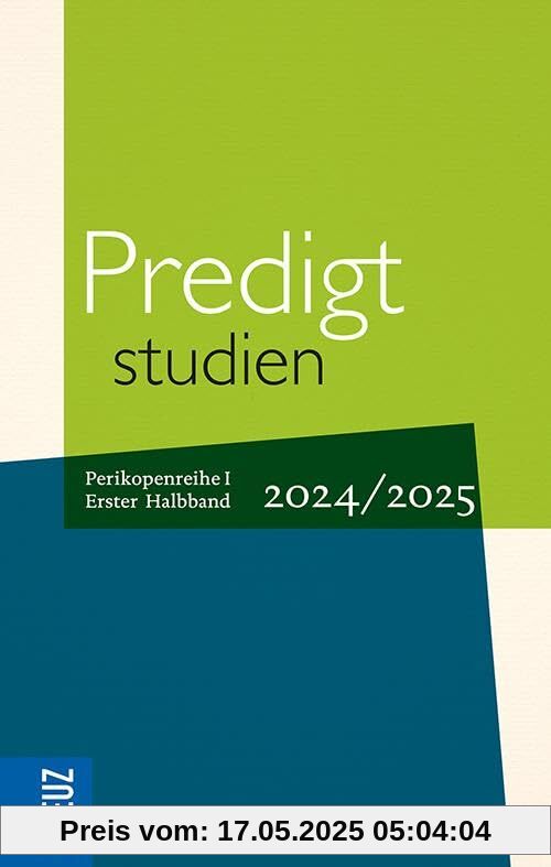 Predigtstudien 2024/2025, 1. Halbband: Vom 1. Advent bis zum 5. Sonntag nach Ostern (Rogate) - - Perikopenreihe I