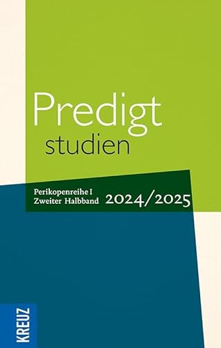Predigtstudien 2024/2025, 2. Halbband: Christi Himmelfahrt bis Totensonntag