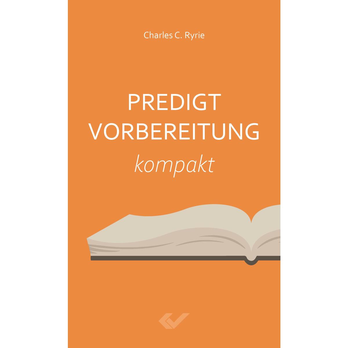 Predigtvorbereitung Kompakt Predigtvorbereitung Kompakt von Christliche Verlagsges.