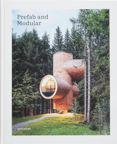 Prefab and Modular: Prefabricated Houses and Modular Architecture von Gestalten