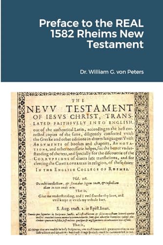 Preface to the REAL 1582 Rheims New Testament von Lulu.com