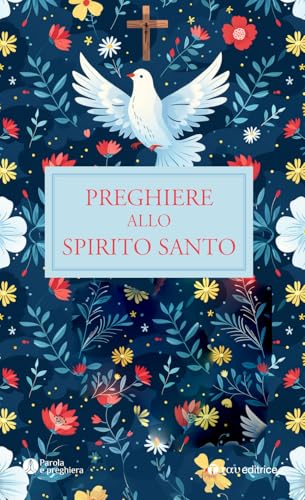 Preghiere allo Spirito Santo (Parola e preghiera) von Tau